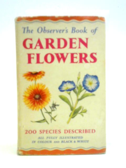 The Observer's Book of Garden Flowers By Arthur King