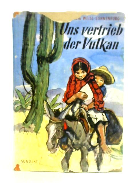 Uns Vertrieb der Vulkan By Hedwig Weiss-Sonnenburg