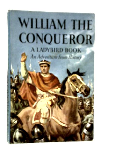 William the Conqueror By L.Du Garde Peach