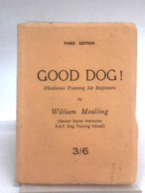 Good Dog! By William Mealling