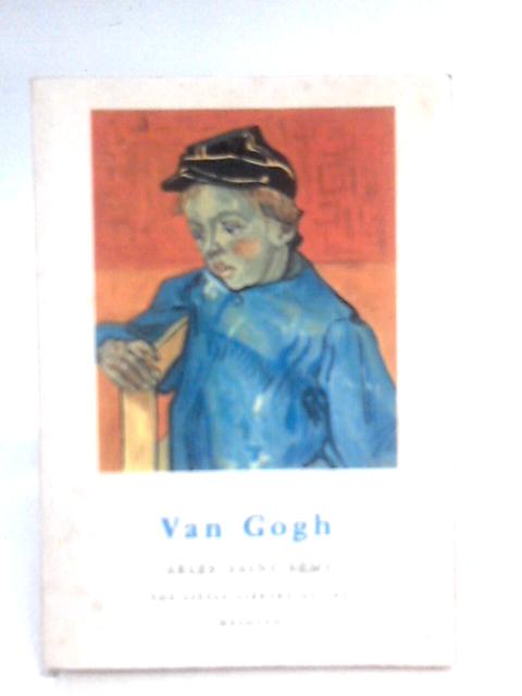 Van Gogh, Arles-Saint Remy von Jean Leymarie