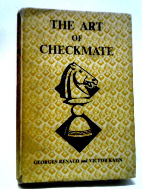 The Art of Checkmate von Georges Renaud