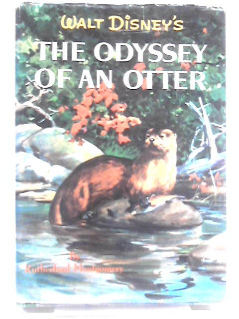 Walt Disney's The Odyssey of an Otter By Rutherford Montgomery