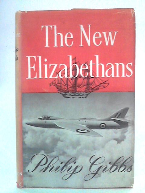 The New Elizabethans By Philip Gibbs