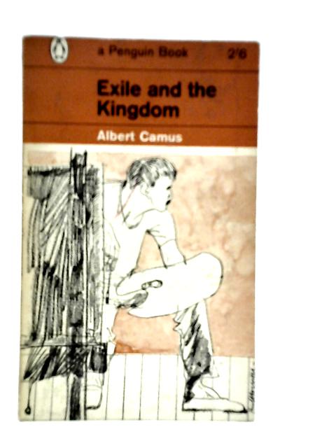 Exile and the Kingdom By Albert Camus