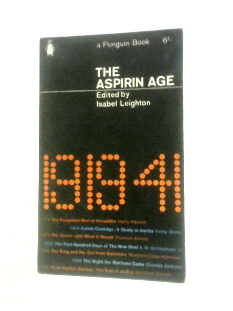 The Aspirin Age, 1919-41 By Isabel Leighton (Ed.)