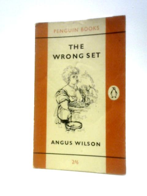 The Wrong Set and Other Stories. von Angus Wilson