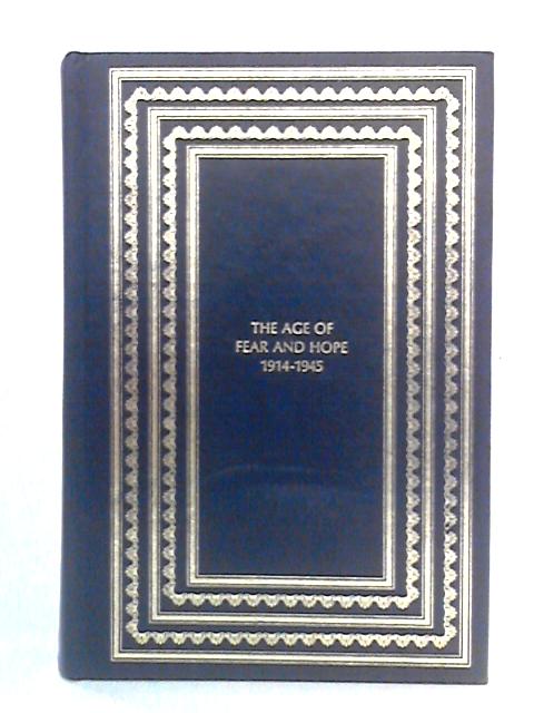 The Age of Fear and Hope 1914-1945: The Awakening World - 4 By H.E. Priestley