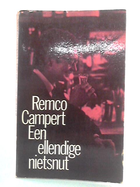 Een Ellendige Nietsnut By Remco Campert