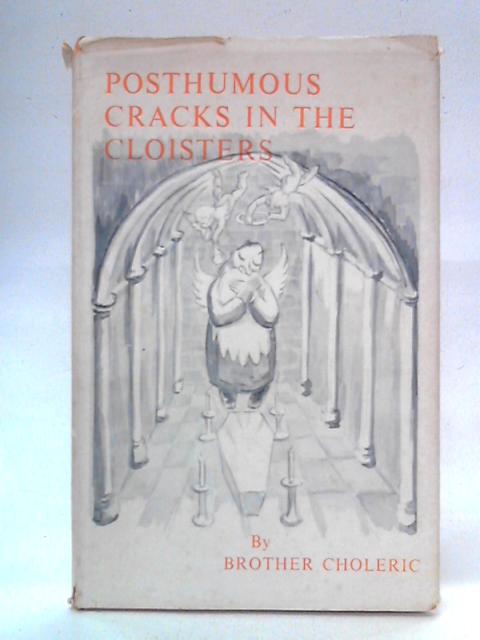 Posthumous Cracks in the Cloisters von Brother Choleric