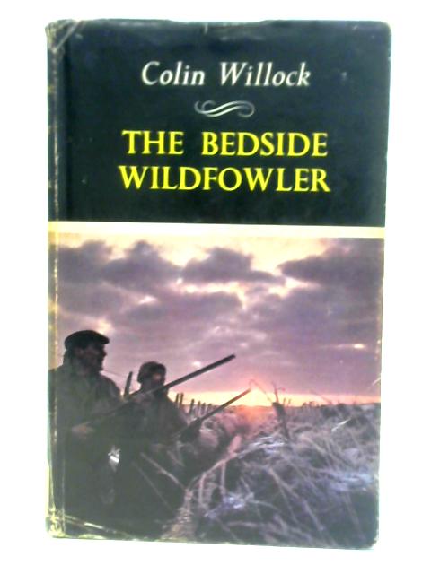 The Bedside Wildfowler von Colin Willock (ed.)