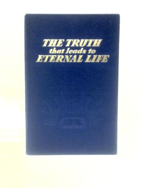 The Truth That Leads to Eternal Life By Not Stated