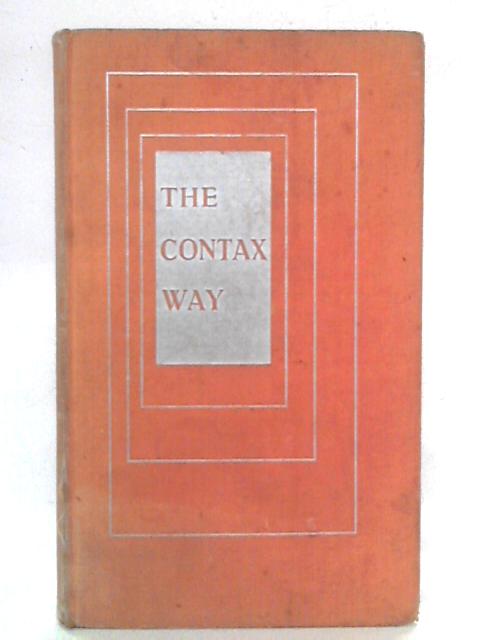 The Contax Way: The Contax Photographer's Companion By H. Freytag