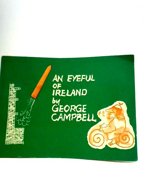 An Eyeful of Ireland By George Campbell