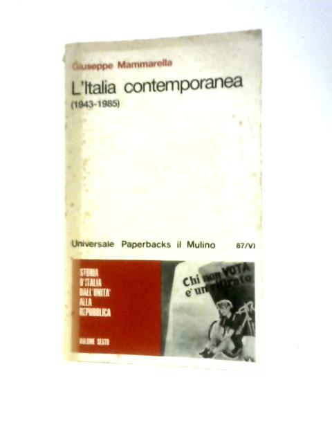 L'Italia Contemporanea (1943-1985) (Universale Paperbacks Il Mulino) By Giuseppe Mammarella