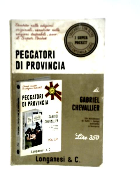 Peccatori di Provincia By Gabriel Chevallier