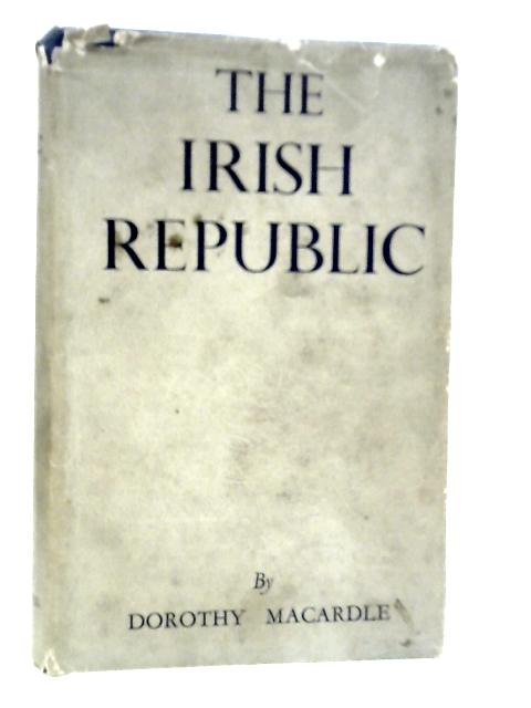 The Irish Republic By Dorothy Macardle