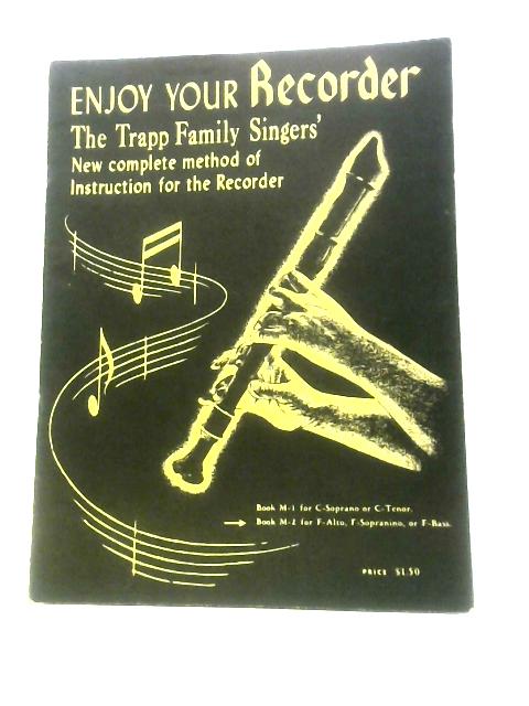 Enjoy Your Recorder - Book M-2, For F-Alto, F-Sopranino, or F-Bass par The Trapp Family Singers