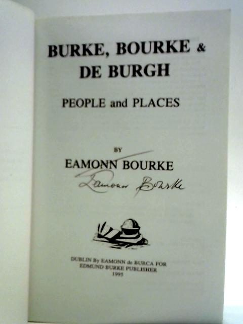 Burke, Bourke & De Burgh - People and Places von Eamonn Bourke