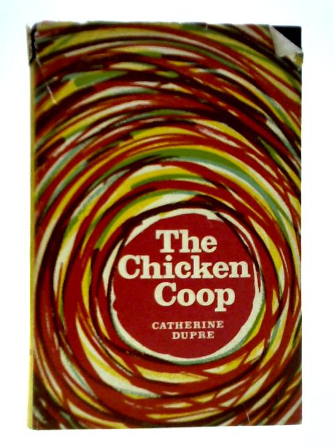 The Chicken Coop von Catherine Dupre