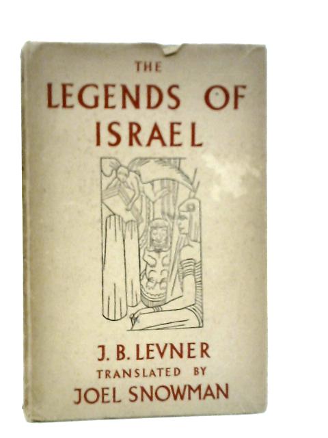 The Legends Of Israel: Vol.I von J.B.Levner