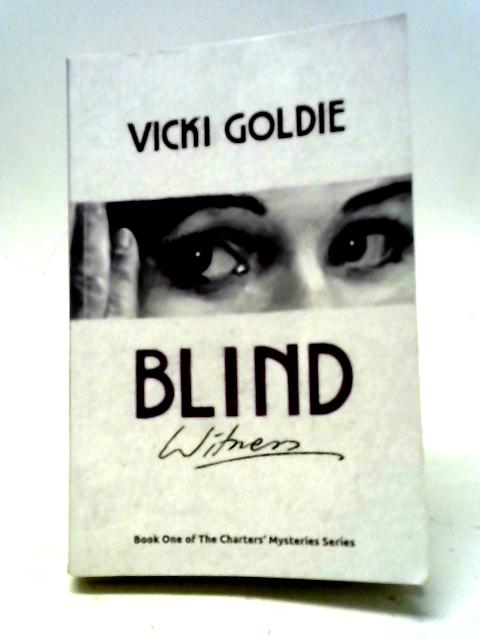 Blind Witness: 1 (The Charters' Mysteries) von Vicki Goldie