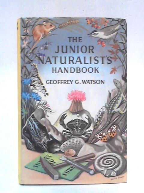 The Junior Naturalist's Handbook von Geoffrey G. Watson