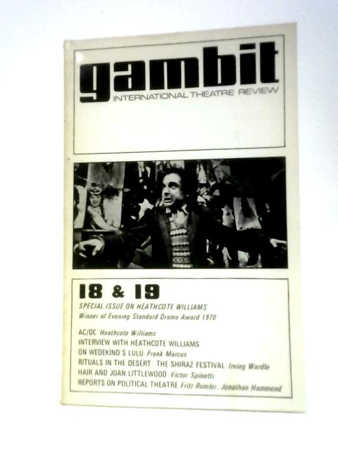 Gambit International Theatre Review, Volume 5: Numbers 18 And 19: Special Issue On Heathcote Williams, With Text Of "AC.DC" By Heathcote Williams