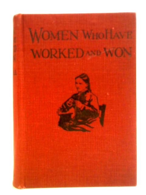 Women Who Have Worked and Won von Jennie Chappell