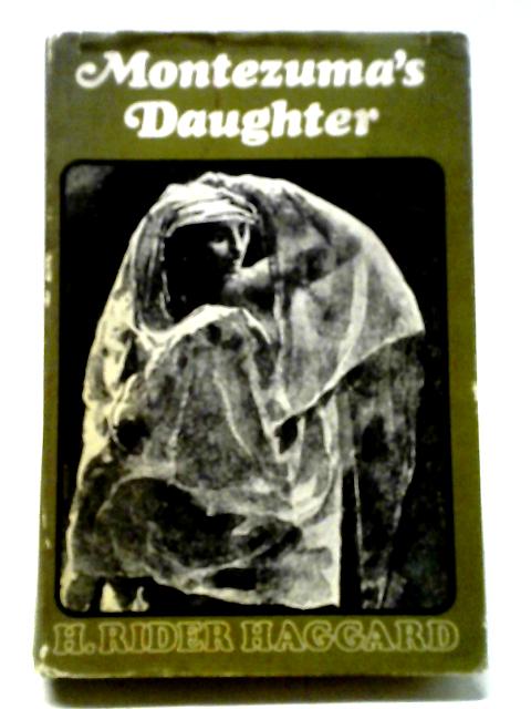 Montezuma's Daughter von H. Rider Haggard