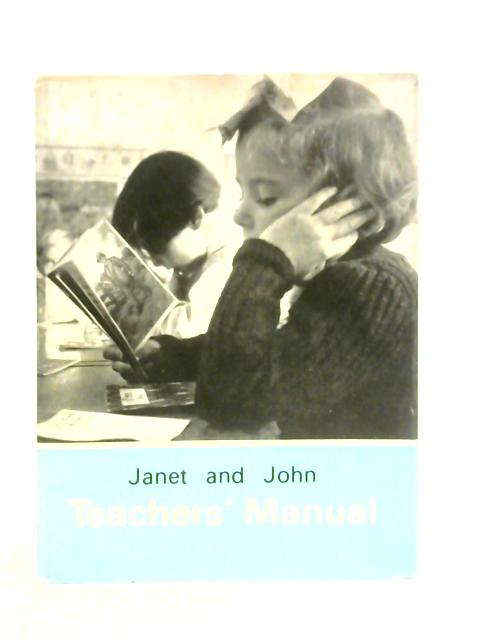 A Teachers' Manual for Use with the Janet and John Reading Course By Rona Munro