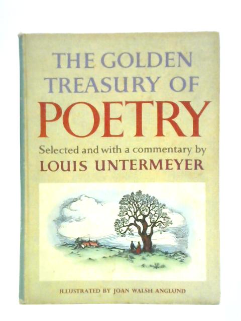 The Golden Treasury of Poetry von Louis Untermeyer (Ed.) Joan Walsh Anglund (Illus)