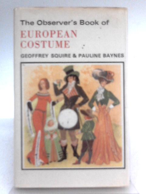 The Observer's Book of European Costume von Geoffrey Squire & Pauline Baynes