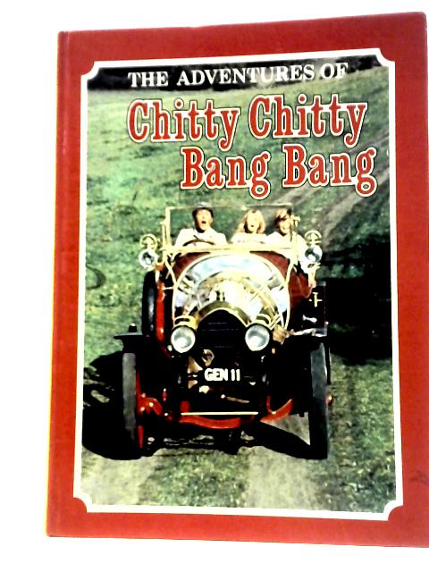 The Adventures of Chitty Chitty Bang Bang: A Special Motion-Picture Edition By Albert G. Miller