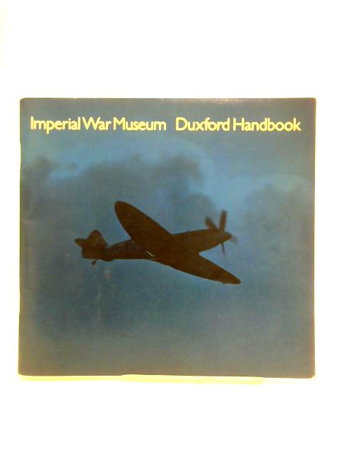 Imperial War Museum Duxford Handbook By Imperial War Museum