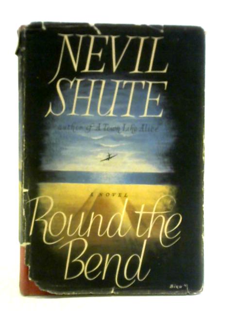 Round the Bend By Nevil Shute