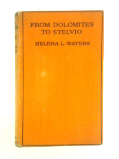 From Dolomites to Stelvio By Helena L. Waters