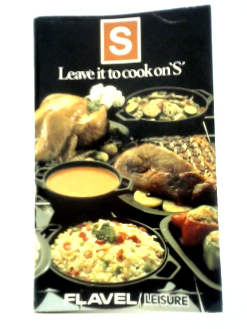 Leave it to Cook on S - The Slow Cooking Method - By Gas By Stella Atterbury