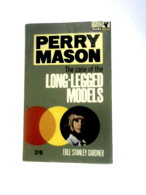 The Case Of The Long Legged Models By Erle Stanley Gardner