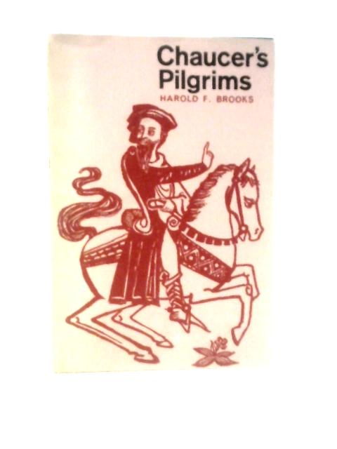 Chaucer's Pilgrims: The Artistic Order Of The Portraits In The Prologue von Harold F.Brooks