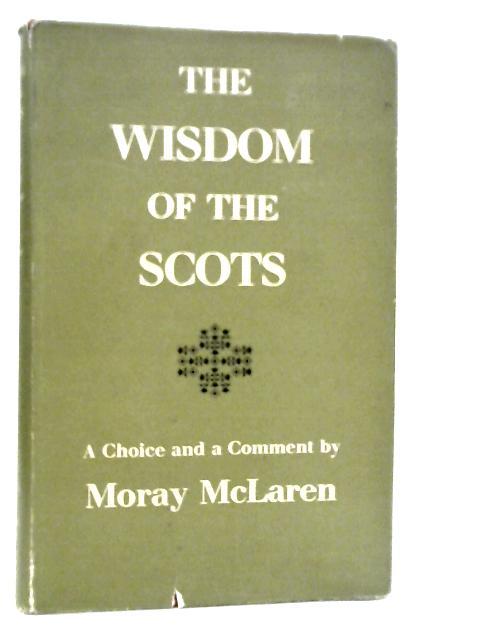 The Wisdom of the Scots von Moray McLaren