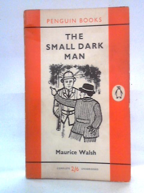 The Small Dark Man von Maurice Walsh