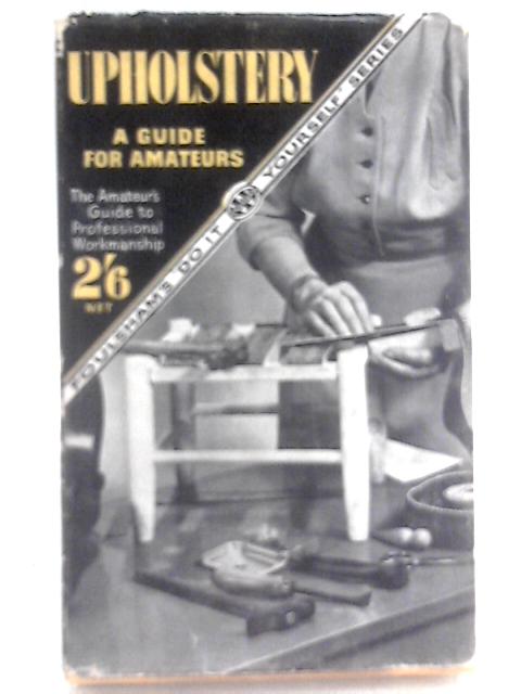 Upholstery for Amateurs By Gwenyth Clark