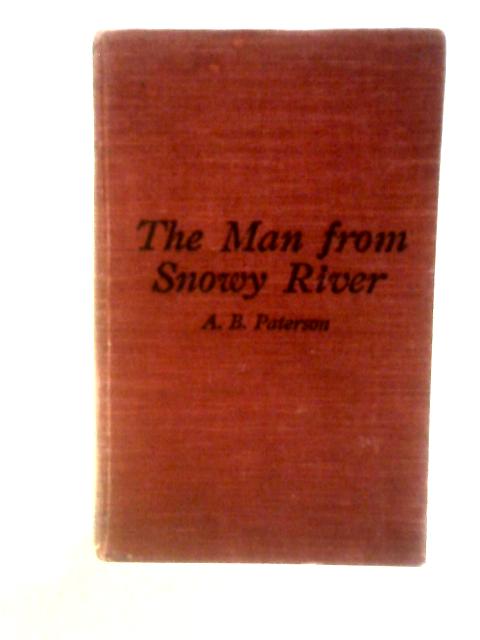 The Man From Snowy River and Other Verses von A. B. Paterson