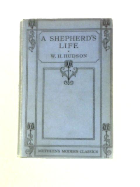 A Shepherd's Life: Impressions of the South Wiltshire Downs von W.H.Hudson