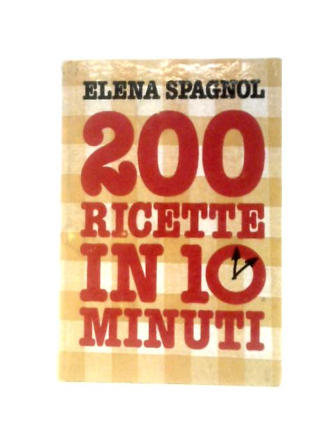 200 Ricette in 10 Minuti By Elena Spagnol