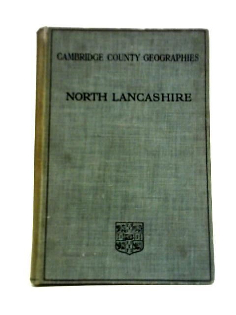 North Lancashire By J. E. Marr