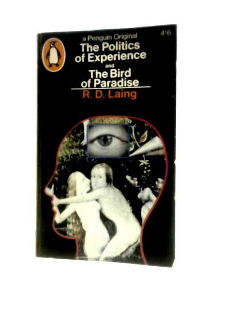 The Politics of Experience and The Bird of Paradise By R D Laing