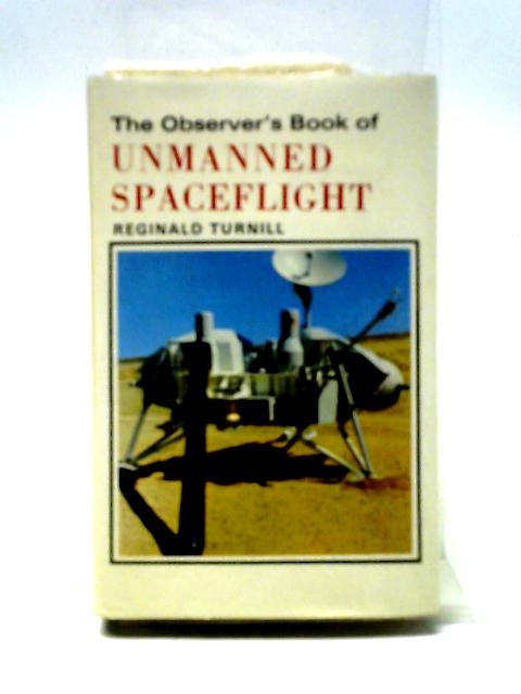 Observer's Book of Unmanned Spaceflight von Reginald Turnill