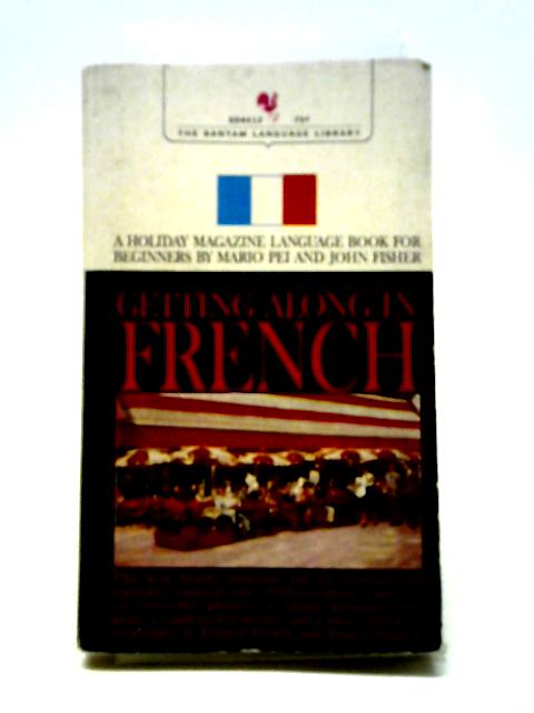 Getting Along in French By Mario Pei and John Fisher